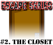Escape Series 2 The Closet